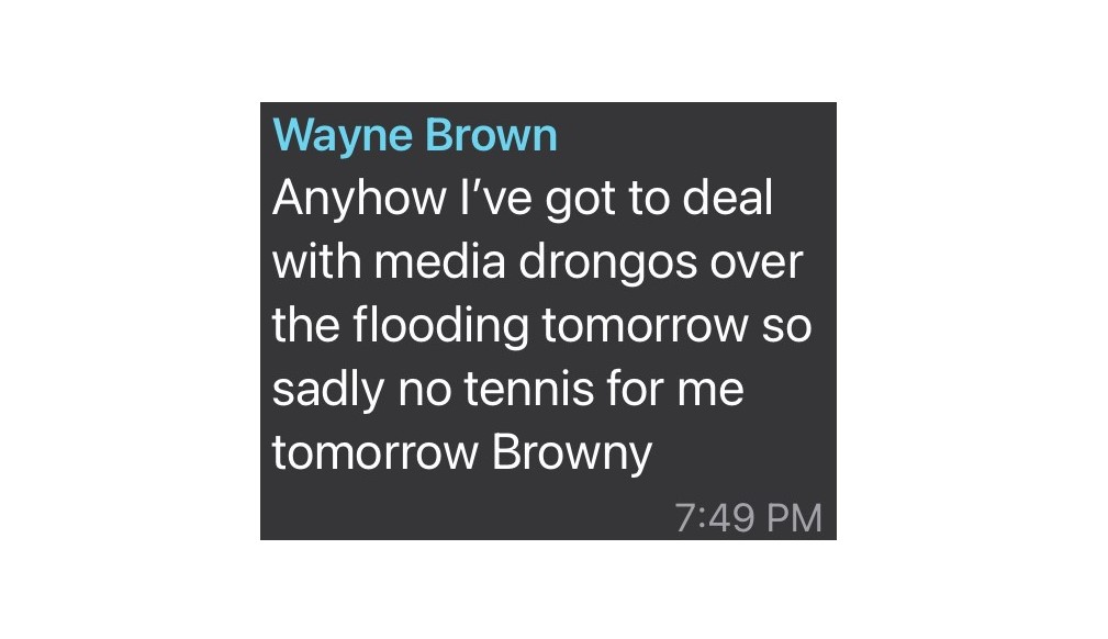 The message from Auckland mayor Wayne Brown to his tennis group, cancelling the next day's game. Photo / Supplied