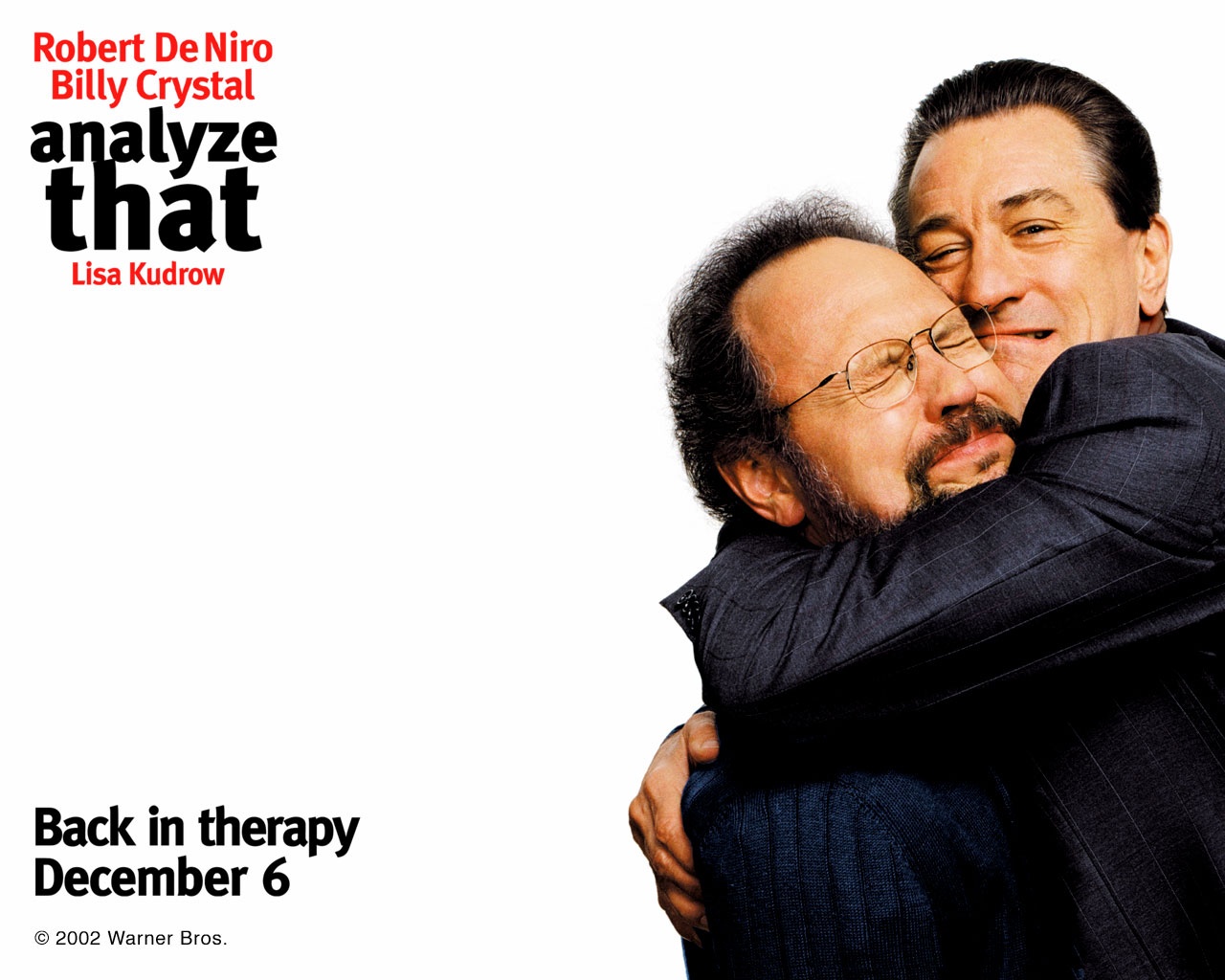 Billy Crystal starred with Robert De Niro in the comedies Anaylyze This and Analyse That.