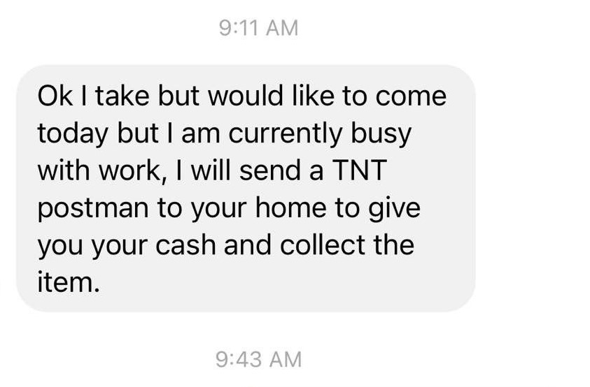 A common online marketplace scam is when a buyer [who is a scammer] will request that the seller pays 