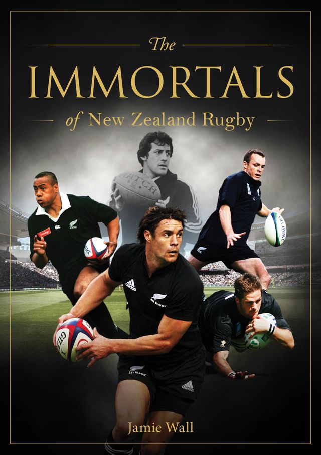 The Immortals of New Zealand Rugby was written by Jamie Wall.