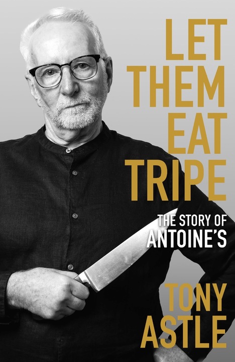 Tony Astle's new book covers his five decades as a restaurateur. Photo / Bateman Books