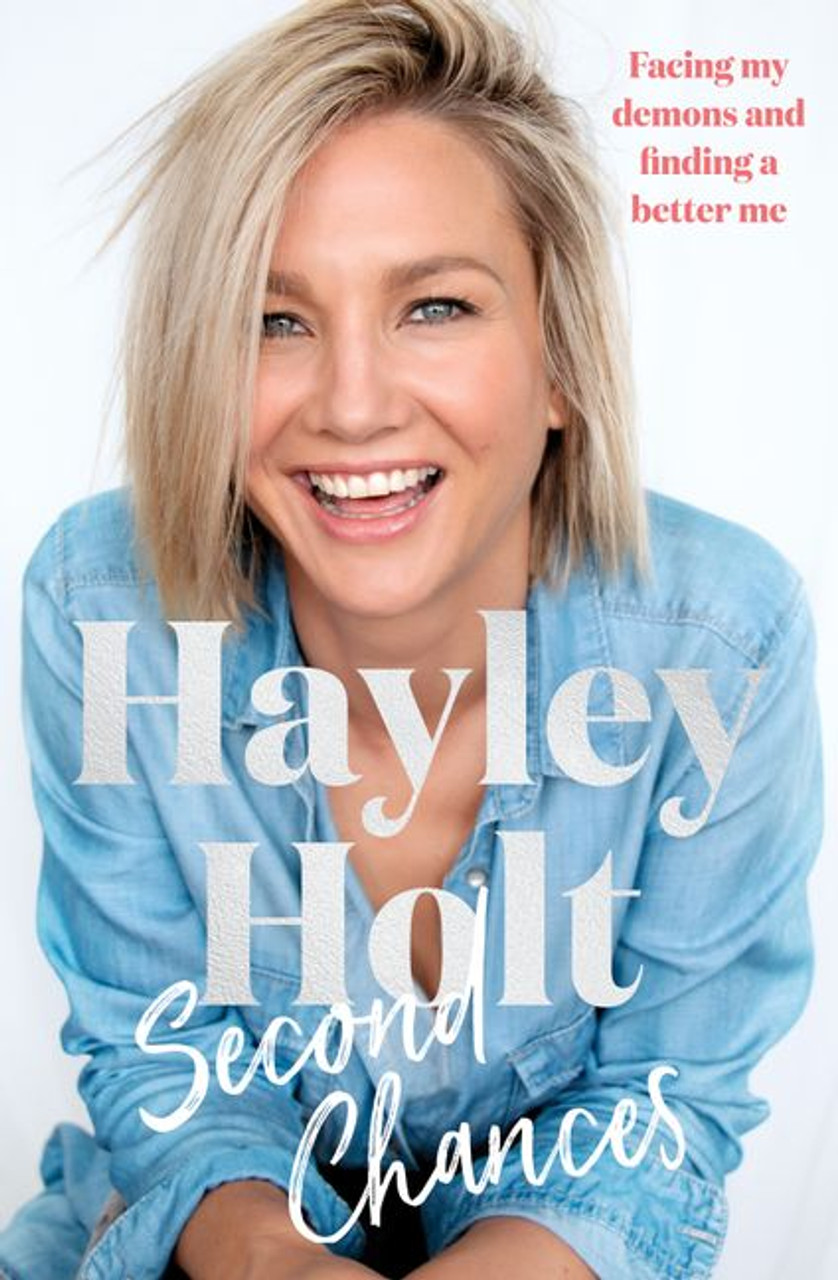 Hayley Holt's book 'Second Chances: Facing My Demons and Finding a Better Me'.