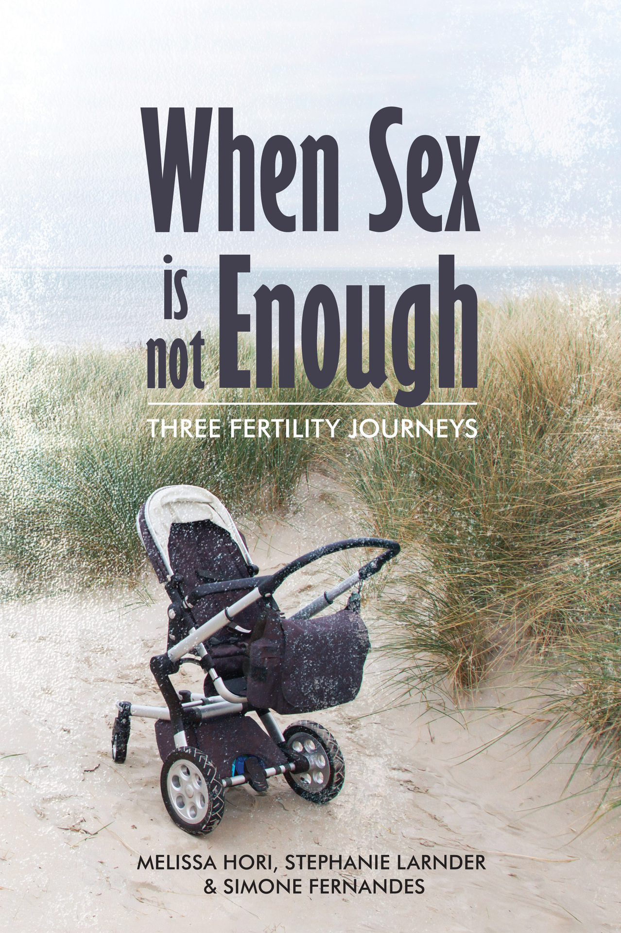 When Sex is not Enough.